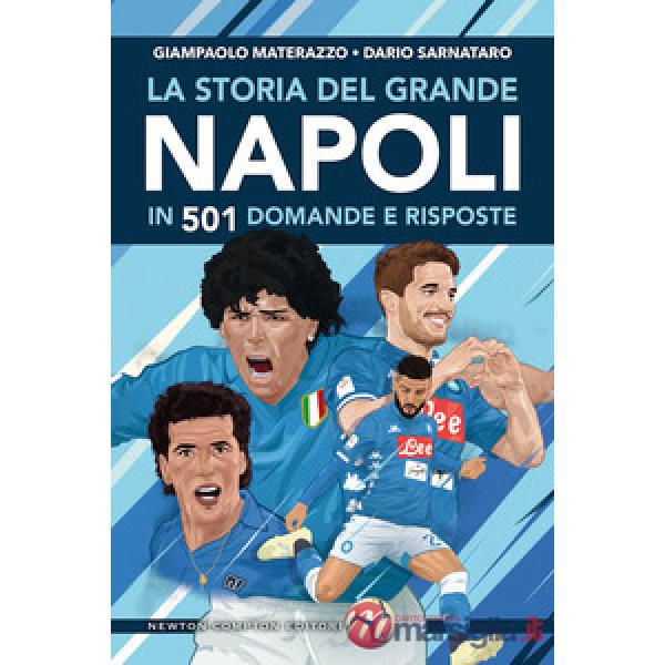 Storia del grande Napoli in 501 domande e risposte (La)
