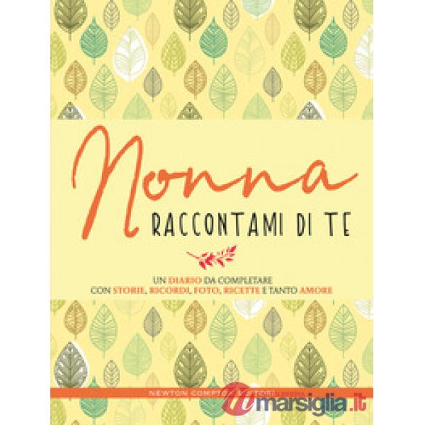 Nonna raccontami di te