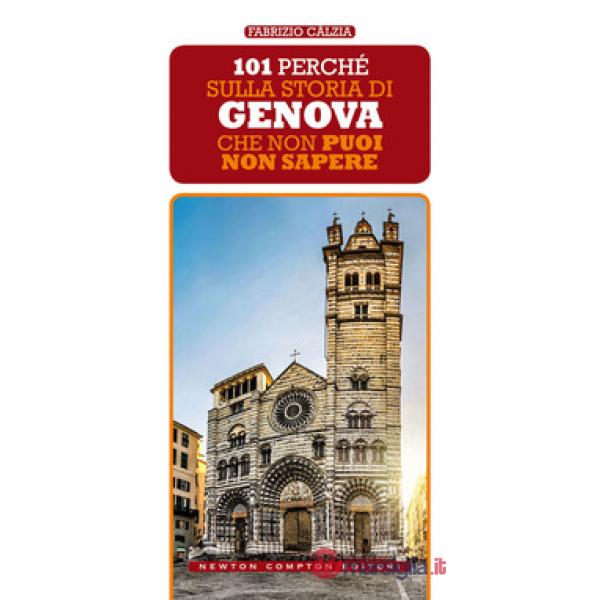101 perché sulla storia di Genova che non puoi non sapere
