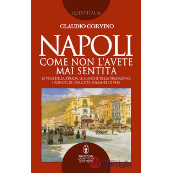 Napoli come non l'avete mai sentita. Le voci della strada, le musiche della trad