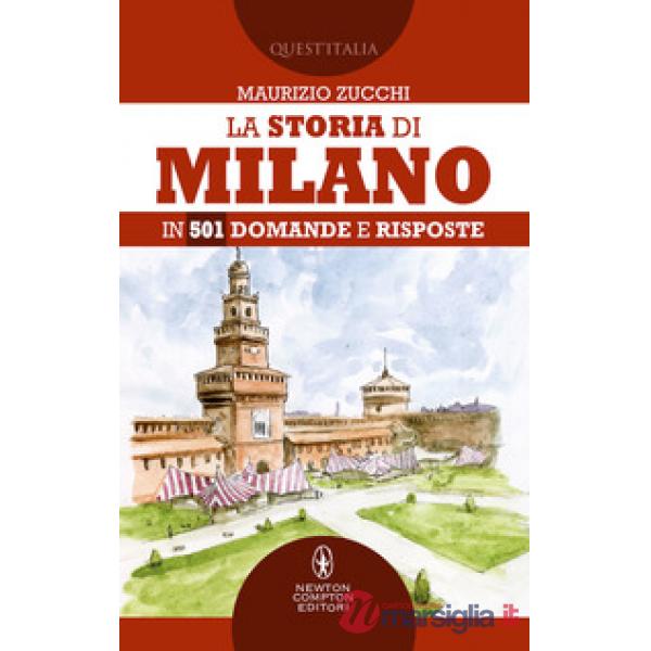 Storia di Milano in 501 domande e risposte (La)