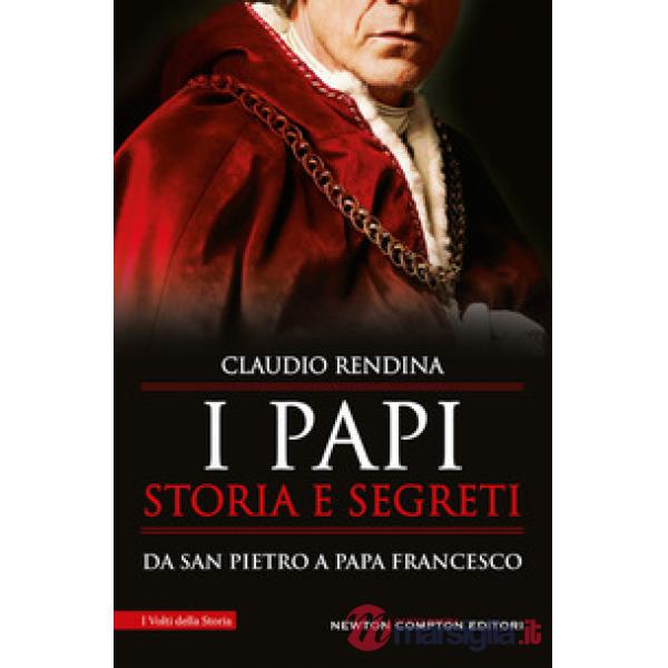 Papi. Storia e segreti. Da san Pietro a papa Francesco (I)