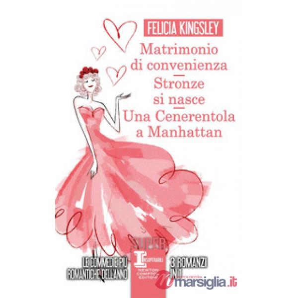 Matrimonio di convenienza-Stronze si nasce-Una Cenerentola a Manhattan
