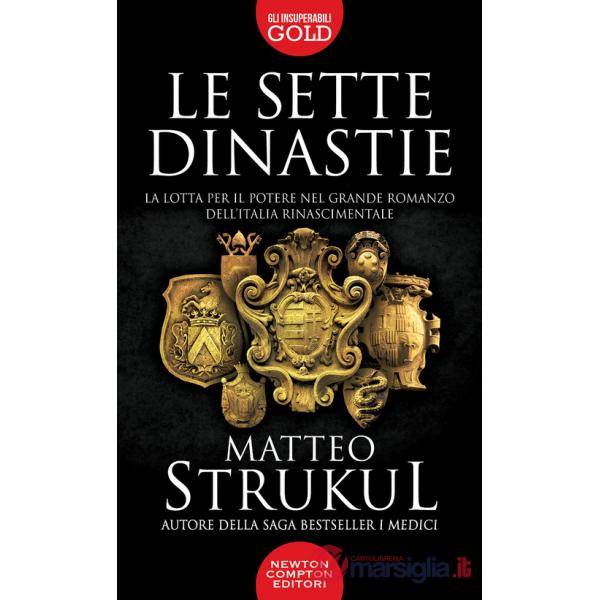 Sette dinastie. La lotta per il potere nel grande romanzo dell'Italia rinascimentale (Le)