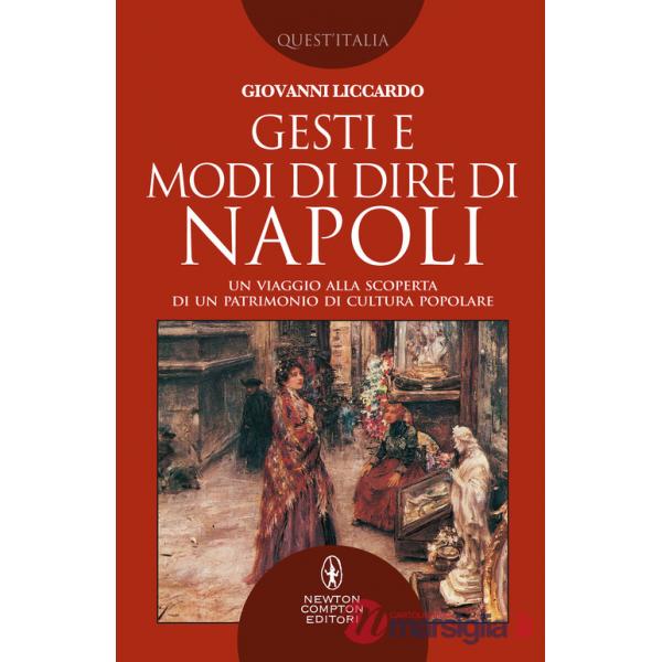 Gesti e modi di dire di Napoli. Un viaggio alla scoperta di un patrimonio di cultura popolare