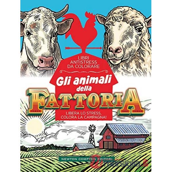 Animali della fattoria. Libri antistress da colorare (Gli)