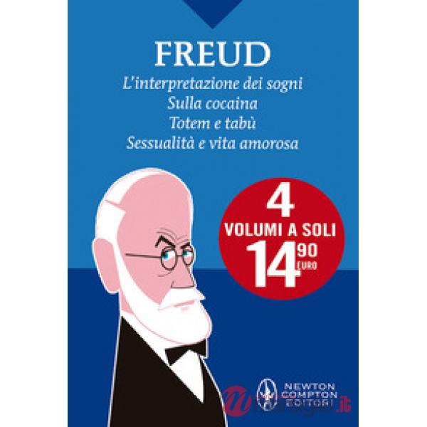 Interpretazione dei sogni-Sulla cocaina-Totem e tabù-Sessualità e vita amorosa. Ediz. integrale (L')