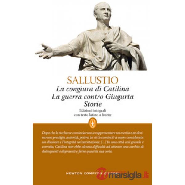 Congiura di Catilina-La guerra contro Giugurta-Storie. Testo latino a fronte. Ediz. integrale (La)