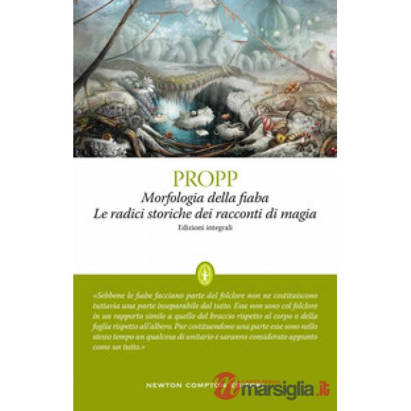 Morfologia della fiaba-Le radici storiche dei racconti di magia. Ediz. integrale
