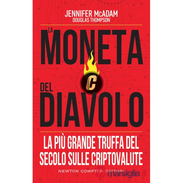 Moneta del diavolo. La più grande truffa del secolo sulle criptovalute (La)