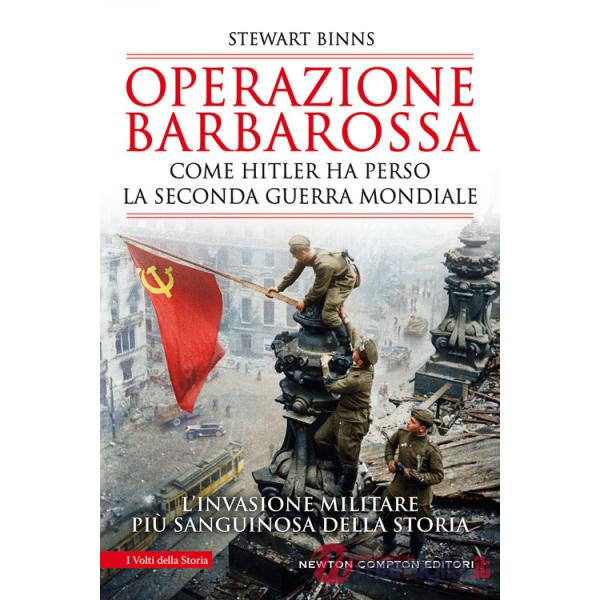 Operazione Barbarossa. Come Hitler ha perso la Seconda guerra mondiale