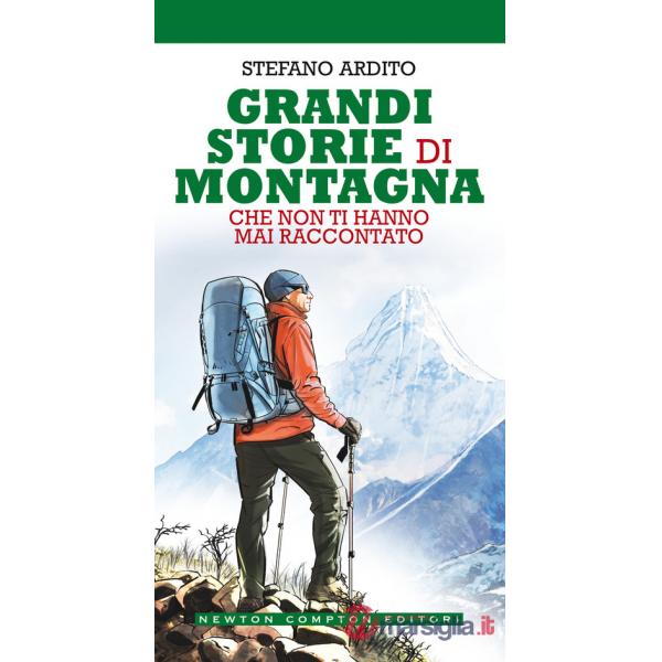 Grandi storie di montagna che non ti hanno mai raccontato