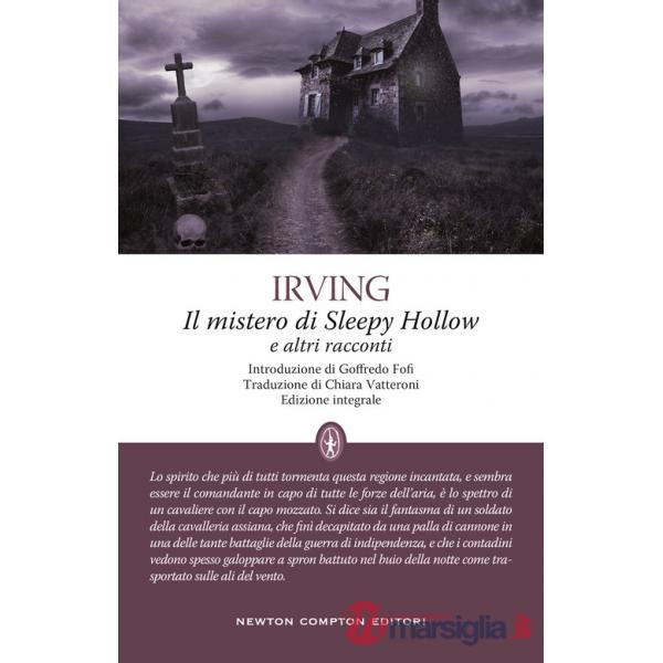 Mistero di Sleepy Hollow e altri racconti. Ediz. integrale (Il)