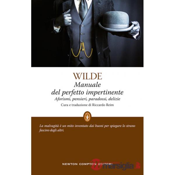 Manuale del perfetto impertinente. Aforismi, pensieri, paradossi, delizie