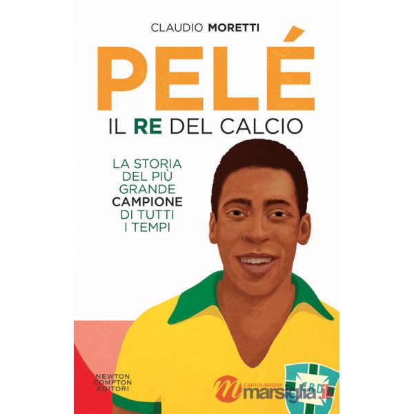 Pelé. Il re del calcio