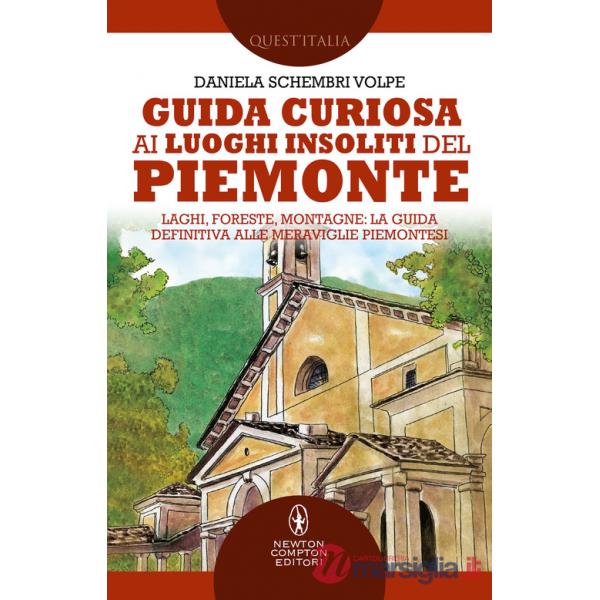 Guida curiosa ai luoghi insoliti del Piemonte