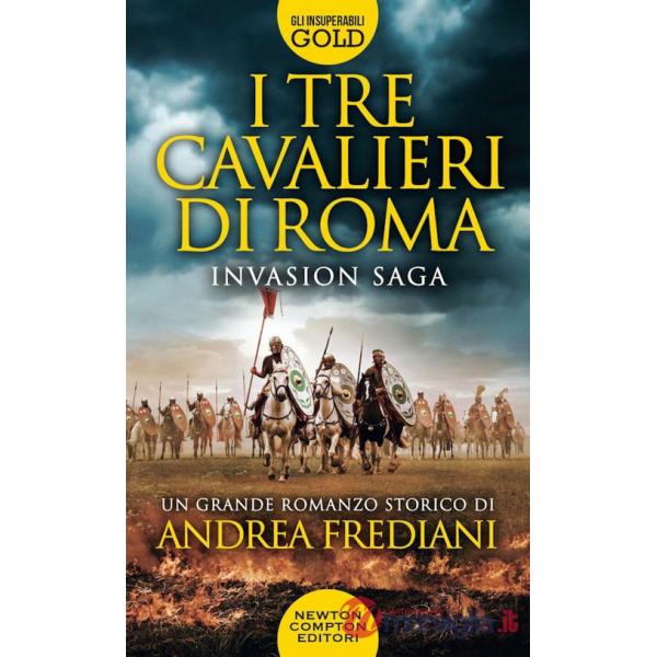 Tre cavalieri di Roma. Invasion saga (I)