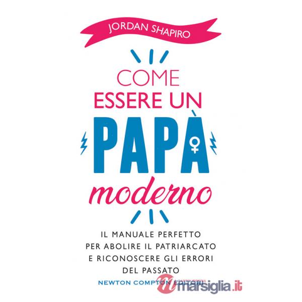 Come essere un papà moderno