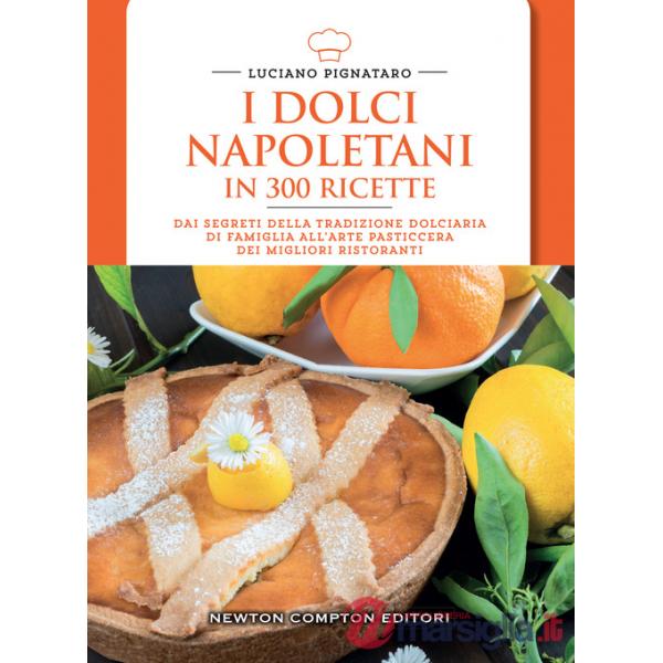 Dolci napoletani in 300 ricette (I)