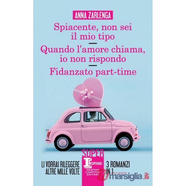 Spiacente, non sei il mio tipo-Quando l'amore chiama, io non rispondo-Fidanzato part-time