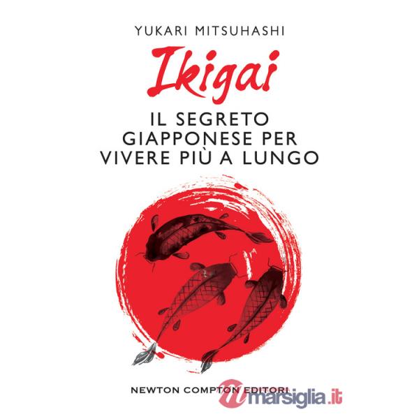 Ikigai. Il segreto giapponese per vivere più a lungo