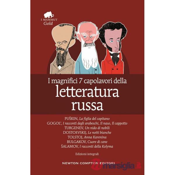 Magnifici 7 capolavori della letteratura russa: La figlia del capitano-I racconti degli arabeschi-Il naso-Il cappotto-Un nido di
