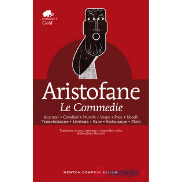 Commedie. Testo greco a fronte (Le)