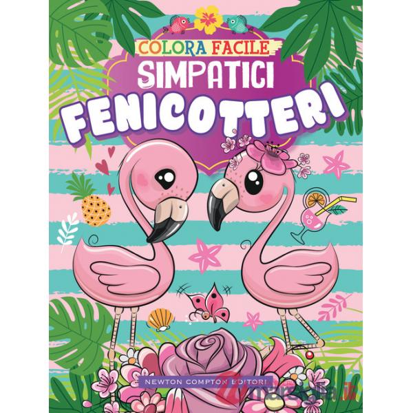 Colora facile. Simpatici fenicotteri. Ediz. illustrata