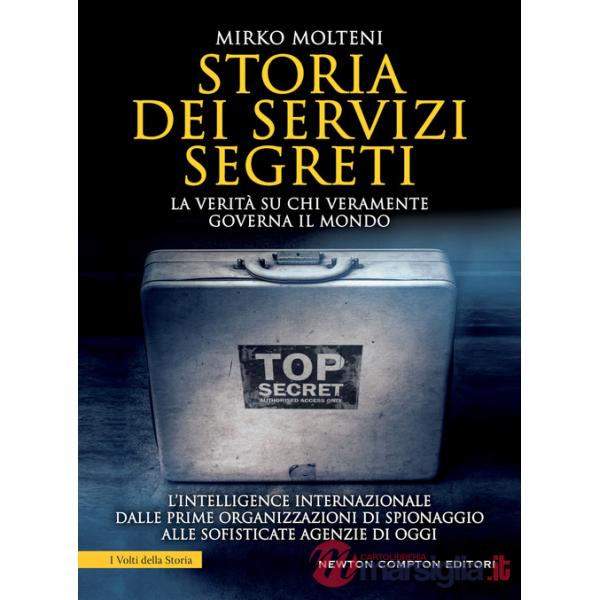 Storia dei servizi segreti. La verità su chi veramente governa il mondo