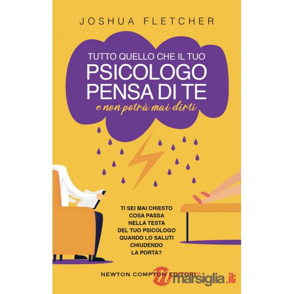 Tutto quello che il tuo psicologo pensa di te e non potrà mai dirti