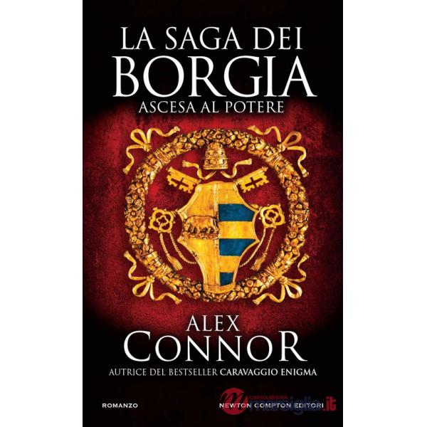Ascesa al potere. La saga dei Borgia