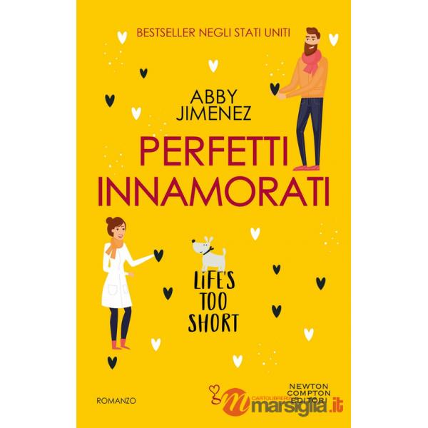 Perfetti innamorati. Life's too short