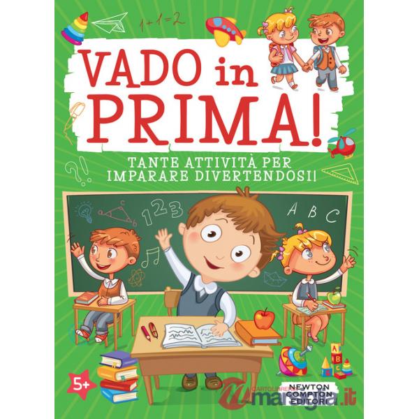 Vado in prima! Tante attività per imparare divertendosi! Ediz. illustrata