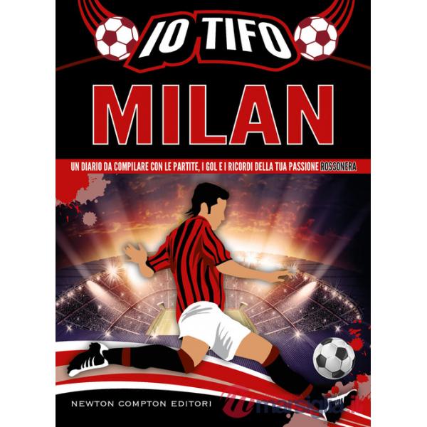 Io tifo Milan. Un diario da compilare con le partite, i gol e i ricordi della tua passione rossonera