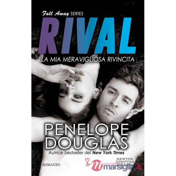 Mia meravigliosa rivincita. Rival. The Fall Away series (La)