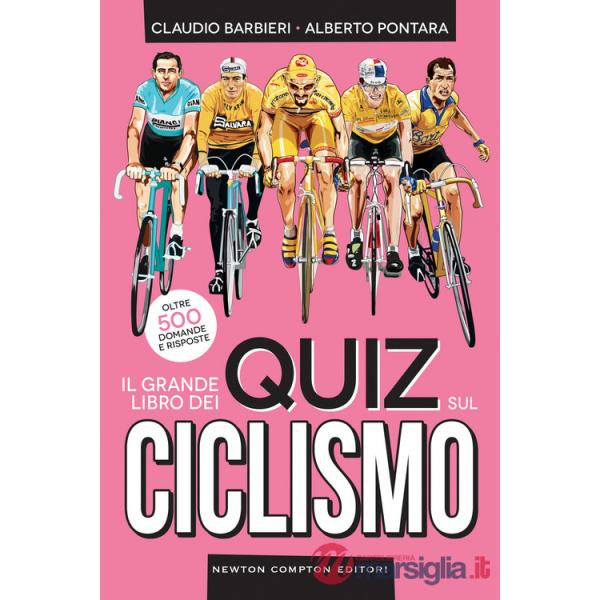 Grande libro dei quiz sul ciclismo. Oltre 500 domande e risposte (Il)