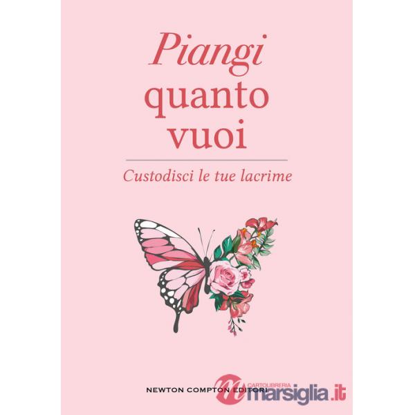 Piangi quanto vuoi. Custodisci le tue lacrime