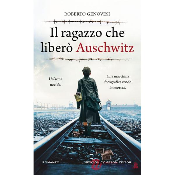 Ragazzo che liberò Auschwitz (Il)