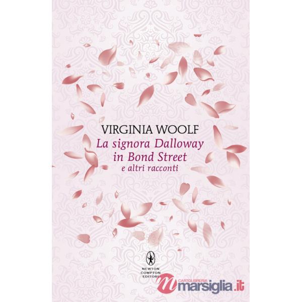 Signora Dalloway in Bond Street e altri racconti (La)