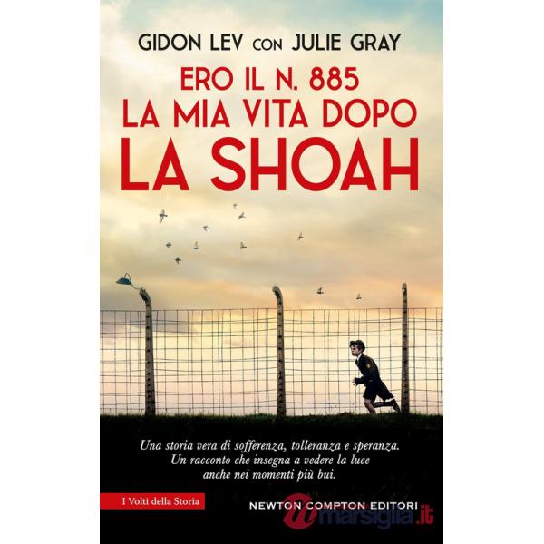 Ero il n. 885. La mia vita dopo la Shoah