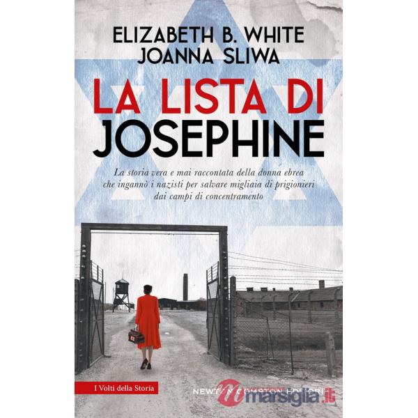 Lista di Josephine. La storia vera e mai raccontata della donna ebrea che ingannò i nazisti per salvare migliaia di prigionieri 