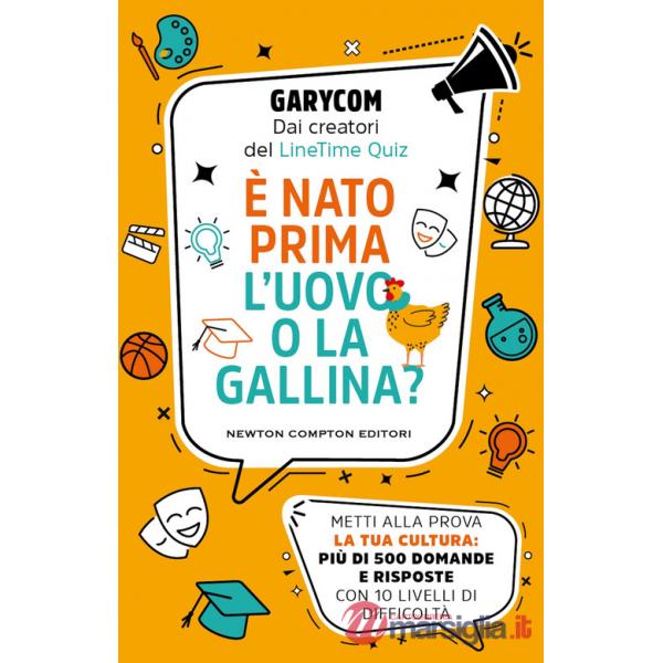 È nato prima l'uovo o la gallina? Metti alla prova la tua cultura: più di 500 domande e risposte con 10 livelli di difficoltà