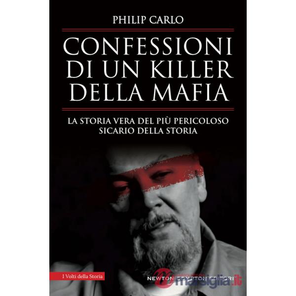 Confessioni di un killer della mafia. La storia vera del più pericoloso sicario della storia