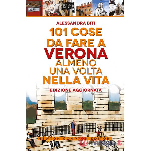 101 cose da fare a Verona almeno una volta nella vita