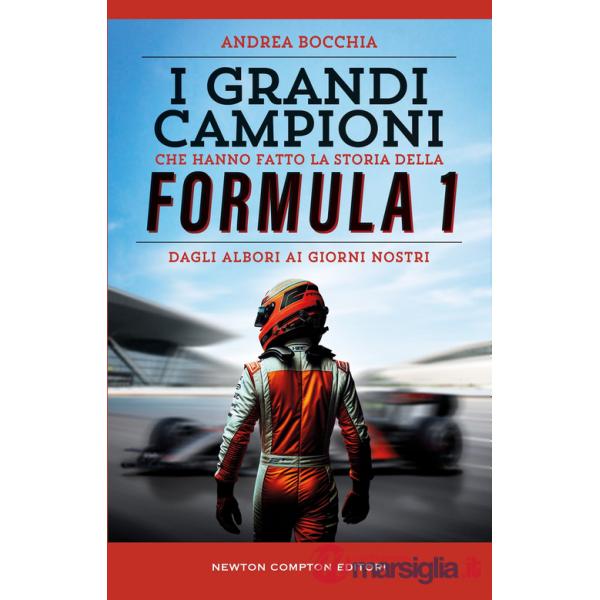 Grandi campioni che hanno fatto la storia della Formula 1 (I)