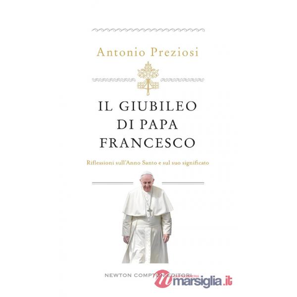 Giubileo di papa Francesco. Riflessioni sull'Anno Santo e sul suo significato (Il)