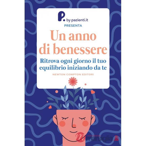 Anno di benessere. Ritrova ogni giorno il tuo equilibrio iniziando da te (Un)