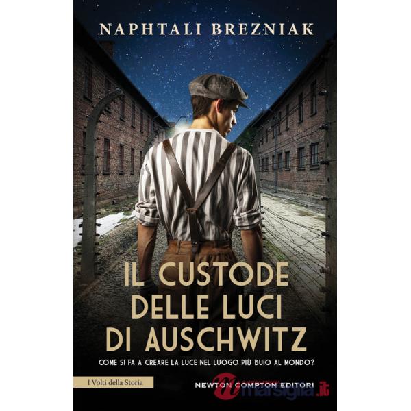 Custode delle luci di Auschwitz (Il)