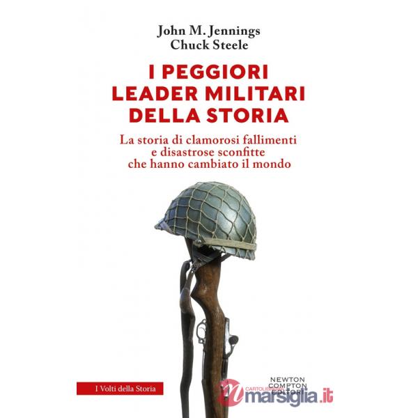 Peggiori leader militari della storia (I)
