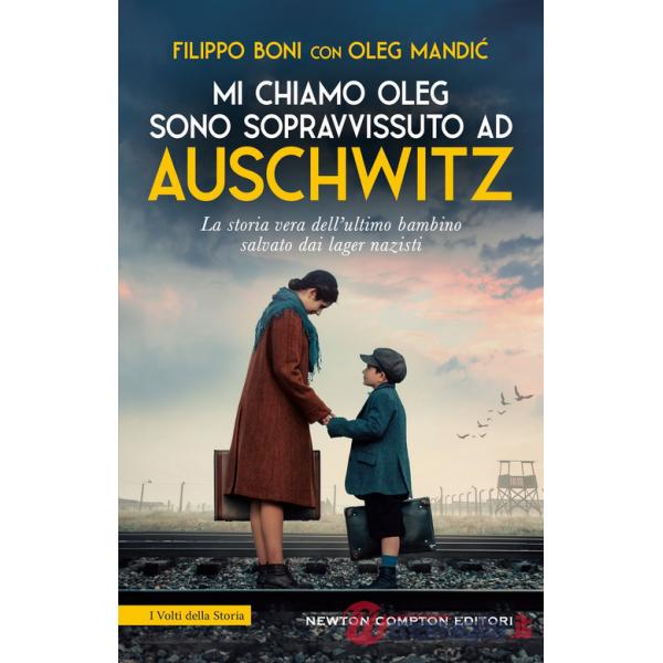 Mi chiamo Oleg. Sono sopravvissuto ad Auschwitz
